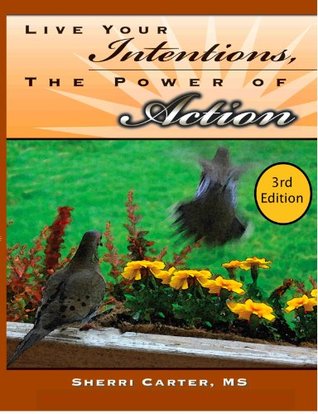 Read LIve Your Intentions, The Power of Action Introduction - Sherri Carter | PDF