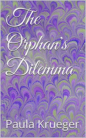 Read Online The Orphan's Dilemma (A Lucy McGovern Story Book 1) - Paula Krueger file in PDF