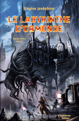 Read Sacha Yolka, tome 1 : Le labyrinthe d'Ormonde - Régine Joséphine file in ePub