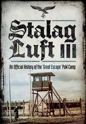 Full Download Stalag Luft III: An Official History of the POW Camp of the Great Escape - John Grehan | PDF