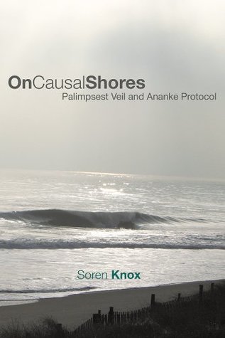 Download On Causal Shores: Palimpsest Veil and Ananke Protocol - Soren Knox file in ePub