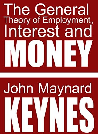 Read The General Theory of Employment, Interest and Money - John Maynard Keynes | PDF