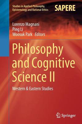Read Online Philosophy and Cognitive Science II: Western & Eastern Studies - Lorenzo Magnani | ePub