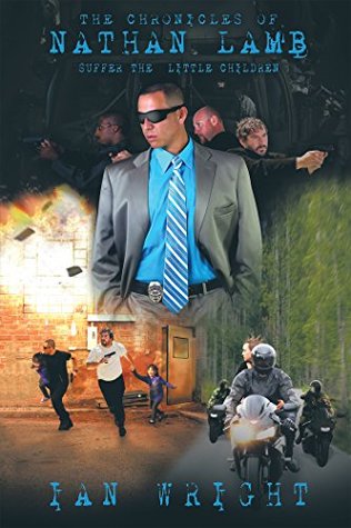 Read The Chronicles of Nathan Lamb: Suffer the Little Children - Ian Wright | ePub