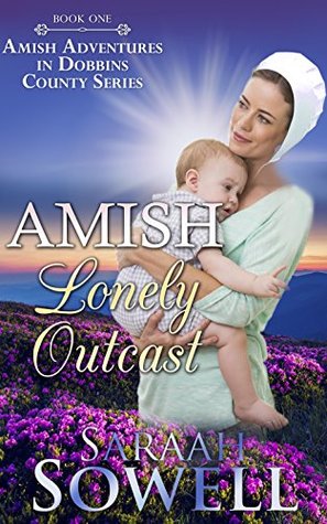 Read Amish Lonely Outcast (Amish Adventures in Dobbins County Series) - Saraah Sowell | ePub