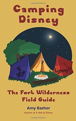 Read Camping Disney: The Fort Wilderness Field Guide - Amy Bashor | PDF