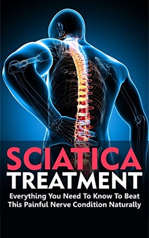 Download SCIATICA: Strategies for Fast Sciatica Back Pain Relief, 6 Effective Natural Treatments to Getting Rid of Sciatica for Good: Everything You Need To Know  Pain Relief, Sciatica Pain Relief Guide) - Thomas Rio file in PDF