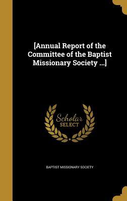 Read [Annual Report of the Committee of the Baptist Missionary Society ] - Baptist Missionary Society file in PDF