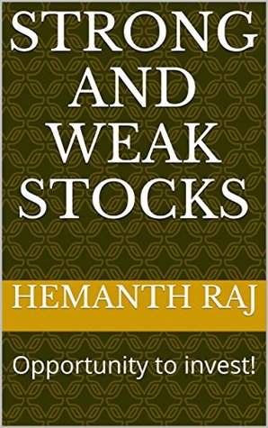 Read Online Strong and Weak Stocks: Opportunity to invest! - Hemanth Raj | ePub