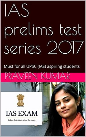Full Download IAS prelims test series 2017: Must for all UPSC (IAS) aspiring students: total 10 test with full explanation - Praveen Kumar file in ePub