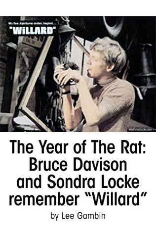 Read Online The Year of The Rat: Bruce Davison and Sondra Locke remember Willard - Lee Gambin | ePub