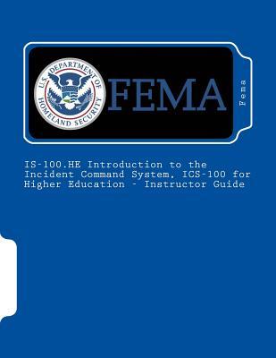 Read Online IS-100.HE Introduction to the Incident Command System, ICS-100 for Higher Education - Instructor Guide - FEMA file in ePub