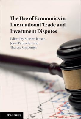 Read The Use of Economics in International Trade and Investment Disputes - Theresa Carpenter | PDF