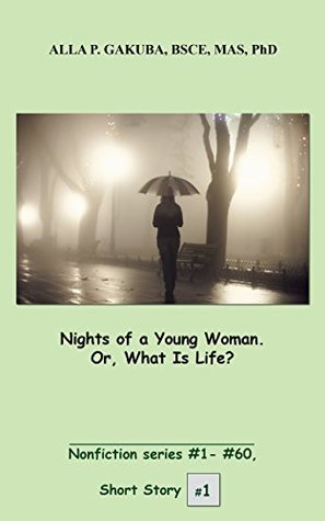 Download NIghts of a Young Woman. Or, What Is Life?: Short Story # 1. (Nonfiction series # 1 - # 60) - Alla Gakuba file in PDF