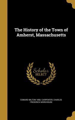 Download The History of the Town of Amherst, Massachusetts - Edward Wilton Carpenter file in PDF