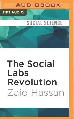 Read The Social Labs Revolution: A New Approach to Solving Our Most Complex Challenges - Zaid Hassan | PDF