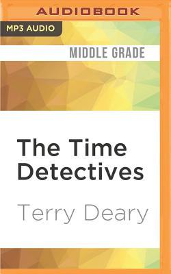 Full Download The Time Detectives: The Princes in Terror Tower King Arthur's Bones - Terry Deary | PDF
