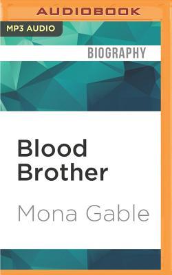 Read Online Blood Brother: The Gene That Rocked My Family - Mona Gable | ePub