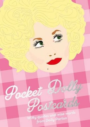 Download Pocket Dolly Wisdom: 20 Postcards: Witty Quotes and Wise Words from Dolly Parton - Hardie Grant Books | PDF