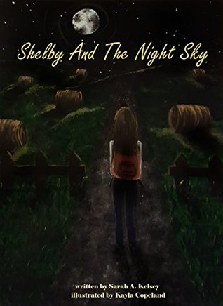 Read Shelby And The Night Sky (Shelby's Astronomical Adventures Book 1) - Sarah A. Kelsey file in ePub