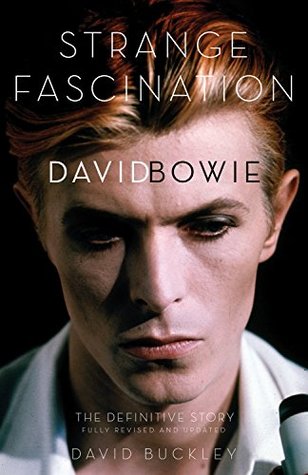 Read Online Strange Fascination: David Bowie: The Definitive Story - David Buckley | PDF