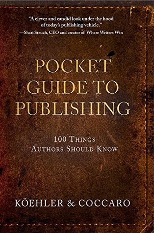 Read Pocket Guide to Publishing: 100 Things Authors Should Know - John L. Koehler | PDF