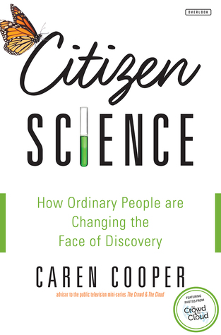 Read Online Citizen Science: How Ordinary People are Changing the Face of Discovery - Caren Cooper file in ePub