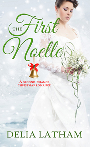 Full Download The First Noelle: A Second-Chance Christmas Romance - Delia Latham file in PDF