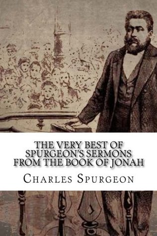 Read The Very Best of Spurgeon's Sermons from the Book of Jonah - Charles Haddon Spurgeon file in PDF
