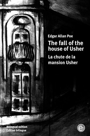 Read The fall of the house of Usher/La chute de la mansion Usher: Bilingual edition/Édition bilingue - Edgar Allan Poe file in ePub