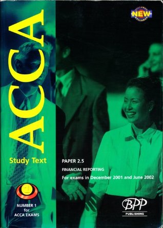 Full Download Acca Part 2 - 2.5: Financial Reporting: Study Text (2001): Exam Dates - 12-01 (Acca Study Text) - BPP file in ePub