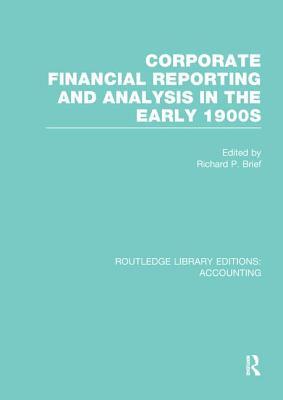 Read Corporate Financial Reporting and Analysis in the Early 1900s (Rle Accounting) - Richard P. Brief | ePub