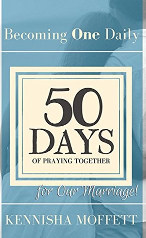 Read Becoming ONE Daily: 50 Days of Praying Together - Kennisha Moffett file in PDF