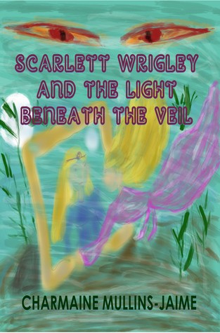 Full Download Scarlett Wrigley and the Light Beneath the Veil - Charmaine Mullins-Jaime file in PDF