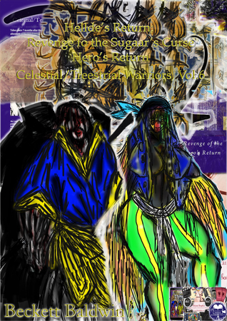 Read Online Celestial/Terrestrial Warriors, Vol.6: Hellde's Return; Revenge of the Sugaar's Curse; Hero's Return - Beckett Baldwin | PDF