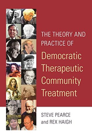 Read The Theory and Practice of Democratic Therapeutic Community Treatment - Rex Haigh file in ePub