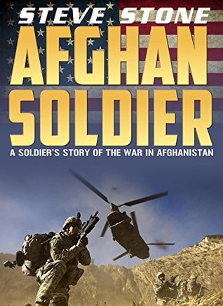 Read Online Afghan Soldier: A Soldier's Story of the War in Afghanistan - Steve Stone file in ePub