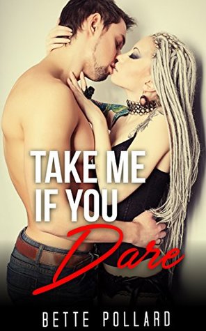 Read BILLIONAIRE ROMANCE: Take Me If You Dare (Alpha Billionaire Romance Collection) (Romance Collection Mix: Multiple Genres Book 3) - Bette Pollard file in ePub