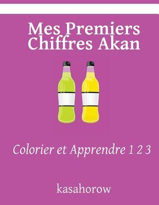 Read Online Mes Premiers Chiffres Akan: Colorier Et Apprendre 1 2 3 - Kasahorow Foundation file in ePub