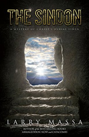 Read Online The Sindon: A Mystery of Christ's Burial Linen - Larry Massa | PDF