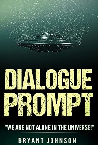 Read Dialogue Prompt: We Are Not Alone In The Universe! - Bryant Johnson | PDF