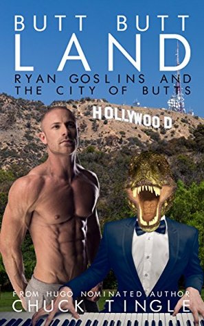 Full Download Butt Butt Land: Ryan Goslins And The City Of Butts - Chuck Tingle | PDF