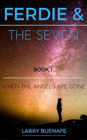Read Online Ferdie and the Seven book 1: When the Angels are Gone - Larry Buenafe file in ePub