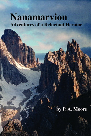 Full Download Nanamarvion: Adventures of a Reluctant Heroine - P.A. Moore | ePub