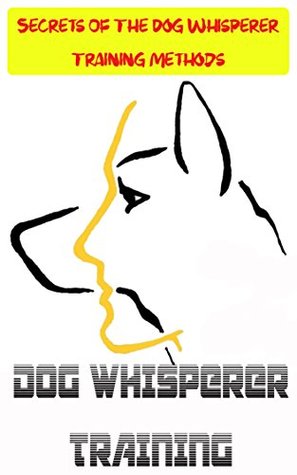Download Dog Whisperer Training: Secrets Of The Dog Whisperer Training Methods - Robert Griffith | ePub