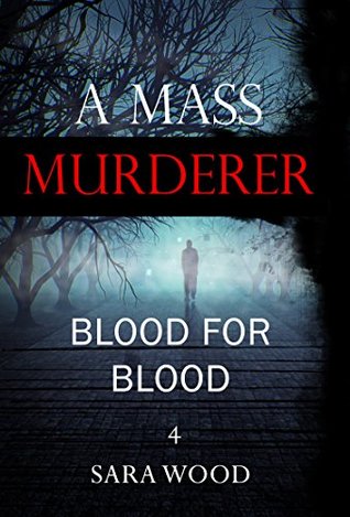 Full Download MYSTERY: A Mass Murderer - Blood for blood: (Mystery, Suspense, Thriller, Suspense Crime Thriller, Murder) (ADDITIONAL BOOK INCLUDED ) (Suspense Thriller Mystery, Serial Killer, crime 4) - Sara Wood file in PDF