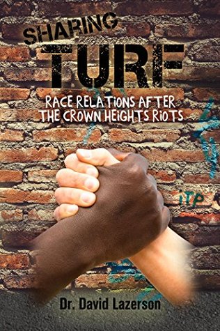Full Download Sharing Turf: Race Relations After the Crown Heights Riots - David Lazerson | ePub