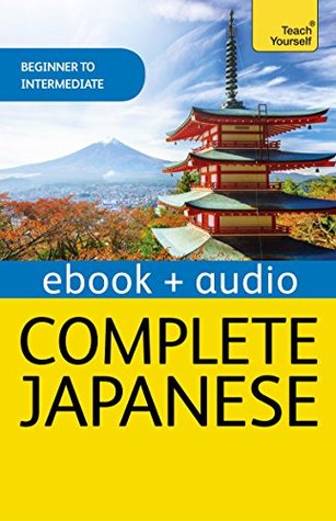 Download Complete Japanese Beginner to Intermediate Book and Audio Course: Enhanced Edition - Helen Gilhooly | PDF