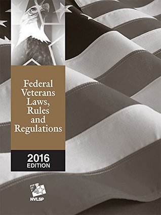 Full Download Federal Veterans Laws, Rules and Regulations, 2016 Edition - Anonymous | PDF