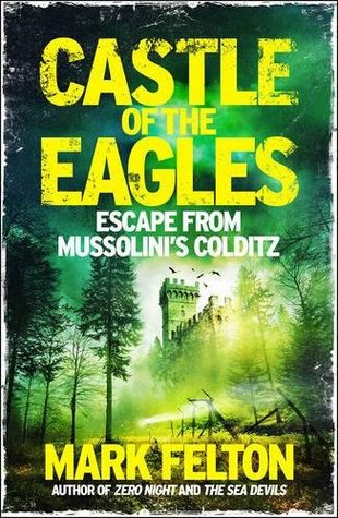 Download Castle of the Eagles: Escape from Mussolini's Colditz - Mark Felton file in ePub